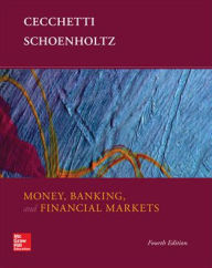 Title: Money, Banking and Financial Markets / Edition 4, Author: Kermit L. Schoenholtz