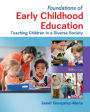 Foundations of Early Childhood Education: Teaching Children in a Diverse Society / Edition 6