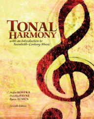 Title: Tonal Harmony / Edition 7, Author: Stefan Kostka Tonal Harmony