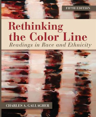 Rethinking the Color Line : Readings in Race and Ethnicity / Edition 5