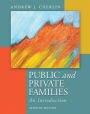 Public and Private Families: An Introduction / Edition 7