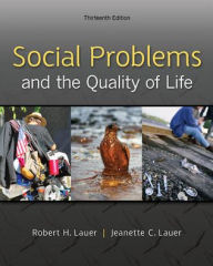 Title: Social Problems and the Quality of Life / Edition 13, Author: Robert H. Lauer