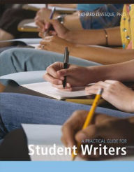 Title: A Practical Guide for Student Writers / Edition 1, Author: Richard Levesque
