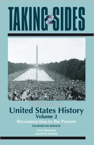 Clashing Views in United States History, Volume 2: Reconstruction to the Present / Edition 14