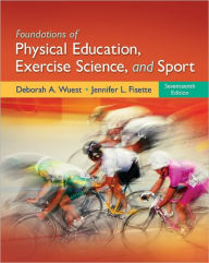 Foundations of Physical Education, Exercise Science, and Sport / Edition 17