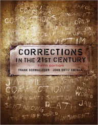 Title: Corrections in the 21st Century / Edition 5, Author: Frank Schmalleger