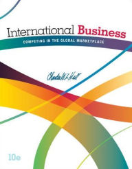 Title: International Business: Competing in the Global Marketplace / Edition 10, Author: Charles W. L. Hill