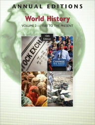 Annual Editions: World History, Volume 2: 1500 to the Present / Edition 10