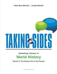Taking Sides: Clashing Views in World History, Volume 2: The Modern Era to the Present / Edition 4