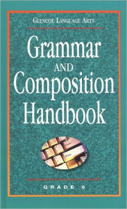 Grammar and Composition Handbook: Grade 9 (Glencoe Language Arts Series)