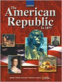 The American Republic to 1877, Student Edition / Edition 1