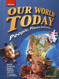 Our World Today, People Places, and Issues, Student Edition / Edition 1