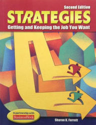 Strategies: Getting and Keeping the Job You Want / Edition 2