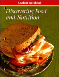 Title: Discovering Food and Nutrition, Student Workbook / Edition 7, Author: McGraw Hill