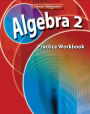Algebra 2, Practice Workbook / Edition 1