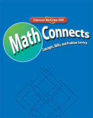 Title: Math Connects: Concepts, Skills, and Problems Solving, Course 2, Study Guide and Intervention/Practice Workbook / Edition 1, Author: McGraw-Hill Education
