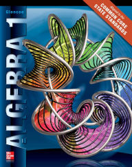 Title: Algebra 1, Student Edition CCSS / Edition 1, Author: McGraw Hill