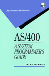 As/400: A Systems Programmer's Guide