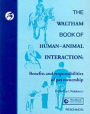 The Waltham Book of Human Animal Interaction: Benefits and Responsibilities of Pet Ownership