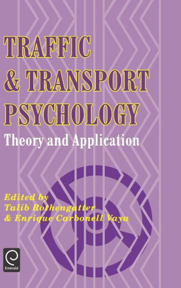 Traffic and Transport Psychology: Theory and Application / Edition 1