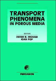 Title: Transport Phenomena in Porous Media, Author: Ioan I. Pop