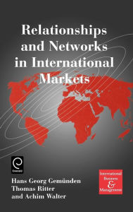 Title: Relationships and Networks in International Markets, Author: H.G. Gemunden