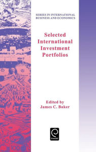 Title: Selected International Investment Portfolios / Edition 1, Author: James C. Baker