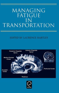 Title: Managing Fatigue in Transportation: Proceedings of the 3rd Fatigue in Transportation Conference, Fremantle, Western Australia 1998, Author: L. Hartley