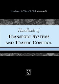 Title: Handbook of Transport Systems and Traffic Control, Author: Kenneth J. Button