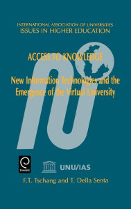Title: Access to Knowledge: New Information Technologies and the Emergence of the Virtual University, Author: Tarcisio Della Santa
