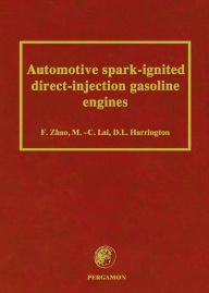 Title: Automotive Spark-Ignited Direct-Injection Gasoline Engines, Author: F. Zhao