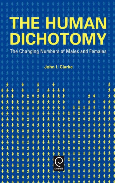 Human Dichotomy: The Changing Numbers of Males and Females / Edition 1
