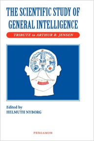 Title: The Scientific Study of General Intelligence: Tribute to Arthur Jensen, Author: Helmuth Nyborg