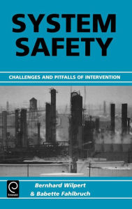 Title: System Safety: Challenges and Pitfalls of Intervention / Edition 1, Author: Babette Fahlbruch