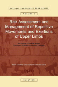 Title: Risk Assessment and Management of Repetitive Movements and Exertions of Upper Limbs: Job Analysis, Ocra Risk Indicies, Prevention Strategies and Design Principles, Author: Daniela Colombini