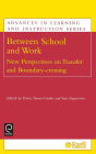 Between School and Work: New Perspectives on Transfer and Boundary Crossing / Edition 1