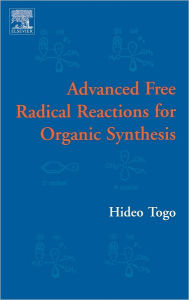 Title: Advanced Free Radical Reactions for Organic Synthesis, Author: Elsevier Science