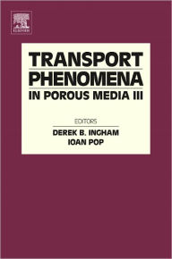 Transport Phenomena in Porous Media III