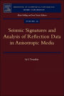Seismic Signatures and Analysis of Reflection Data in Anisotropic Media