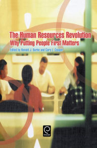 Title: The Human Resources Revolution: Why Putting People First Matters / Edition 1, Author: Ronald J. J. Burke