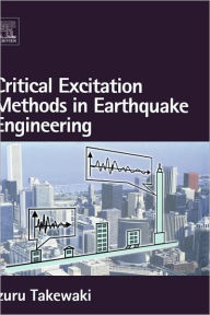 Critical Excitation Methods in Earthquake Engineering