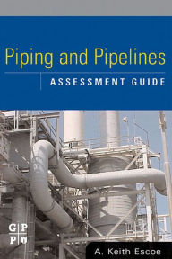 Title: Piping and Pipelines Assessment Guide, Author: Keith Escoe