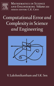 Title: Computational Error and Complexity in Science and Engineering: Computational Error and Complexity, Author: Vangipuram Lakshmikantham