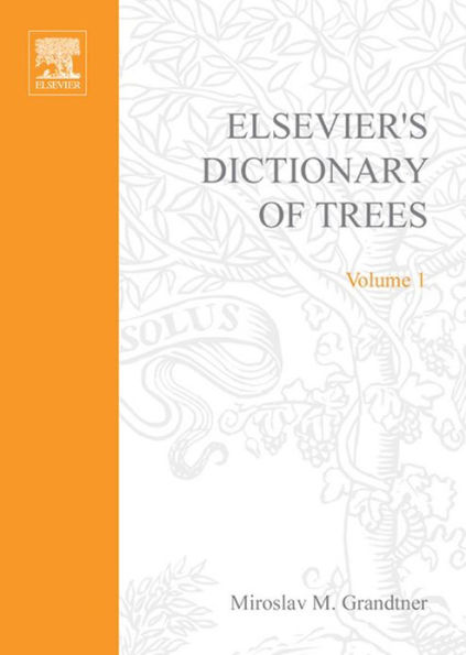 Elsevier's Dictionary of Trees: Volume 1: North America