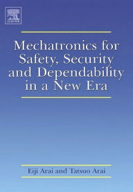 Title: Mechatronics for Safety, Security and Dependability in a New Era, Author: Eiji Arai