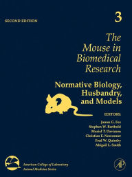 Title: The Mouse in Biomedical Research: Normative Biology, Husbandry, and Models, Author: Elsevier Science