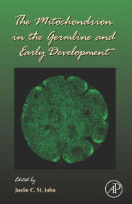 Title: The Mitochondrion in the Germline and Early Development, Author: Justin St. John