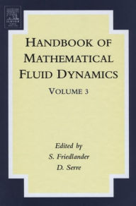 Title: Handbook of Mathematical Fluid Dynamics, Author: S. Friedlander