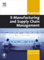 Practical E-Manufacturing and Supply Chain Management