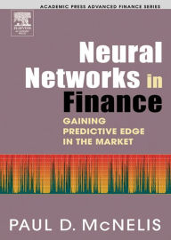 Title: Neural Networks in Finance: Gaining Predictive Edge in the Market, Author: Paul D. McNelis